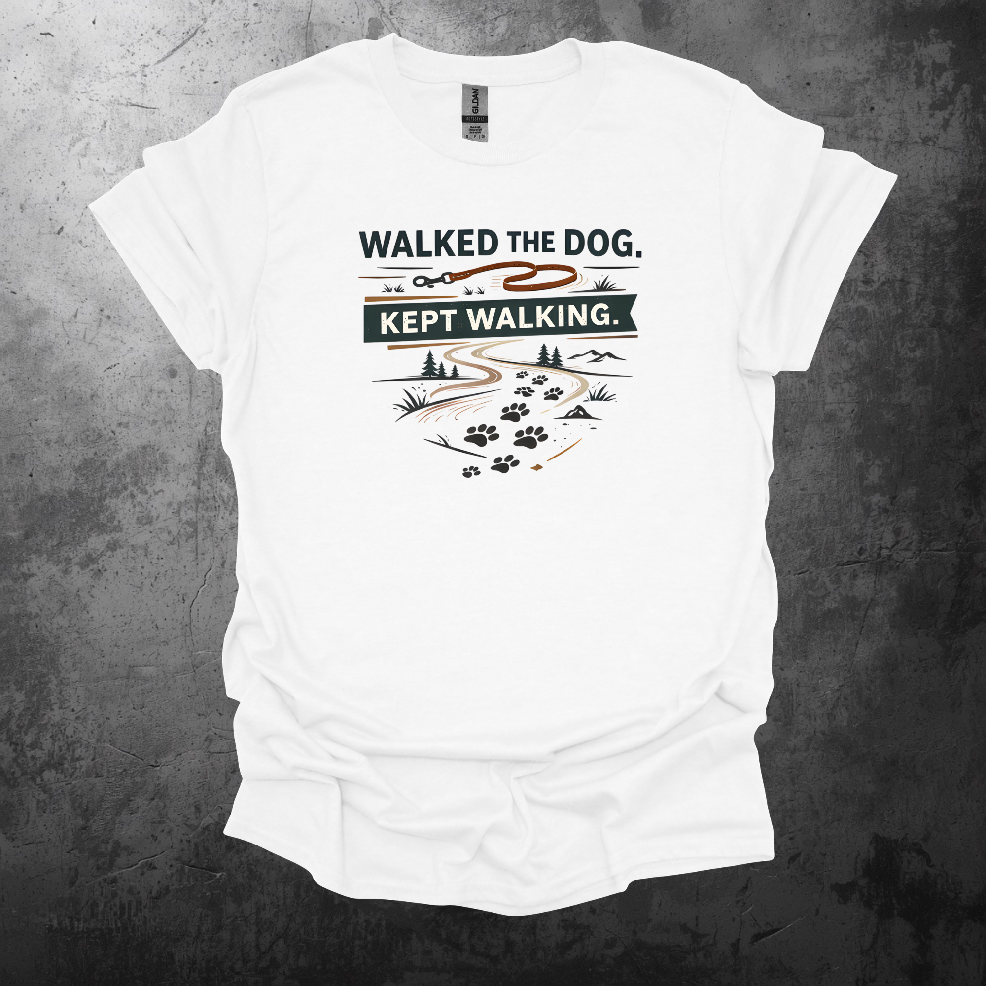 Walked The Dog Kept Walking Graphic T-Shirt
