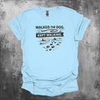 Walked The Dog Kept Walking Graphic T-Shirt