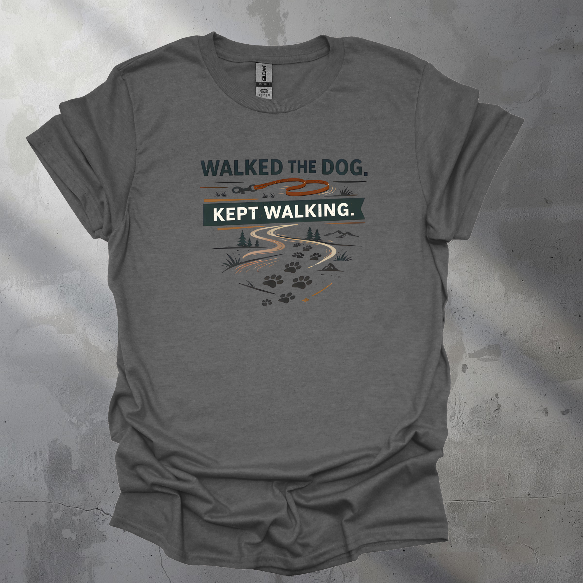 Walked The Dog Kept Walking Graphic T-Shirt