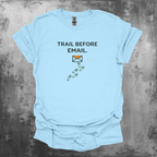 Trail Before Email Graphic T-Shirt