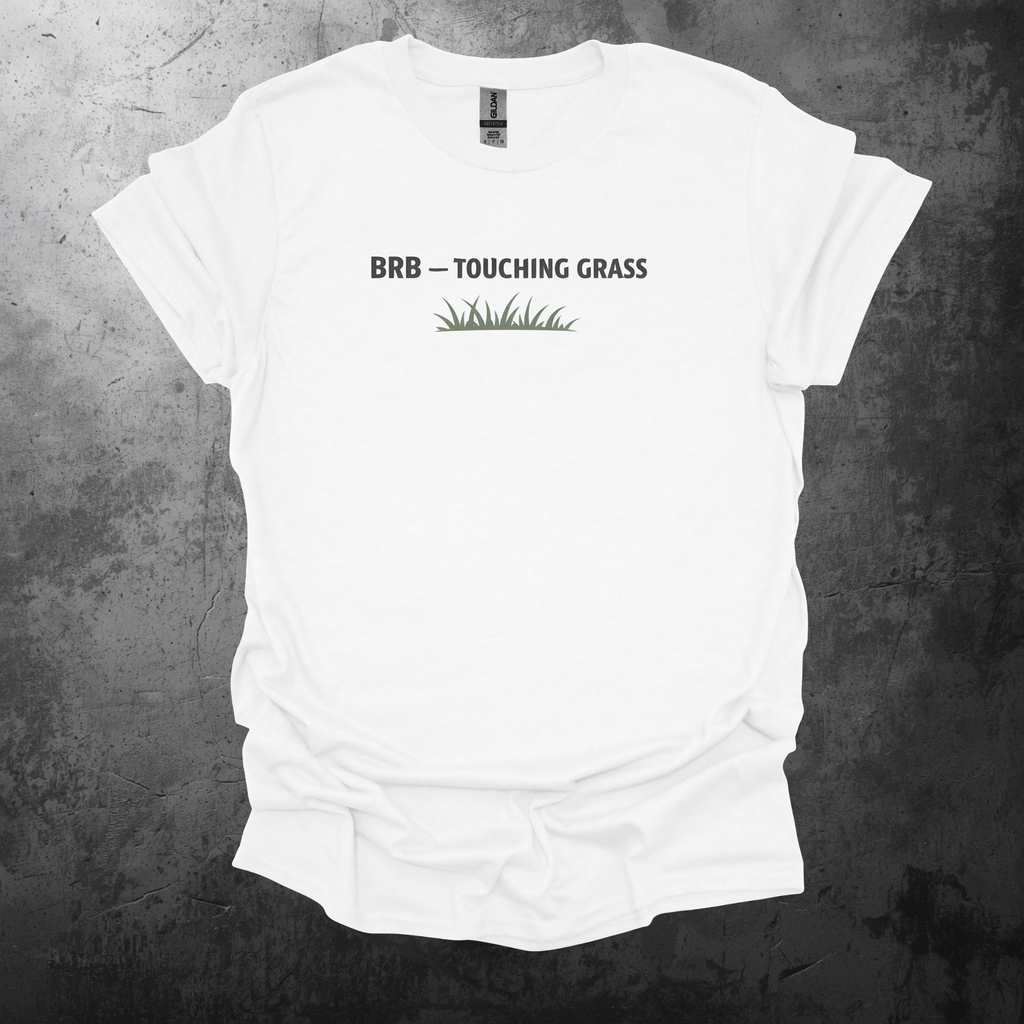 BRB - Touching Grass Graphic T-Shirt