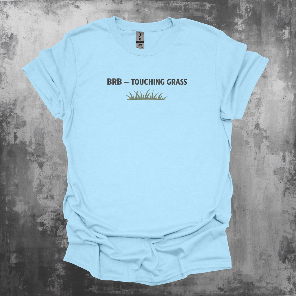 BRB - Touching Grass Graphic T-Shirt
