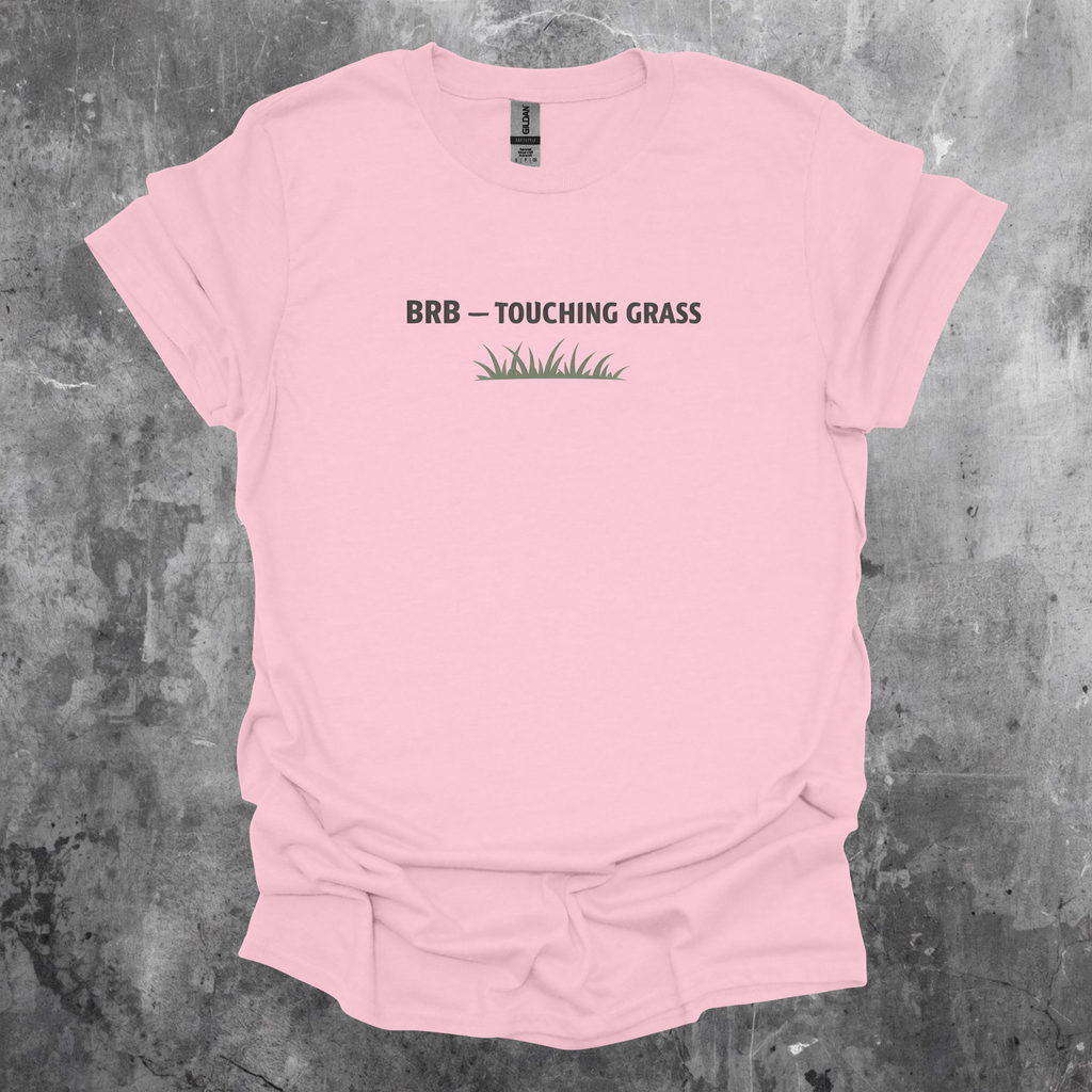 BRB - Touching Grass Graphic T-Shirt
