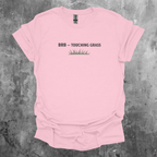 BRB - Touching Grass Graphic T-Shirt