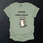 Coffee Then Chaos Raccoon T-Shirt