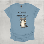 Coffee Then Chaos Raccoon T-Shirt