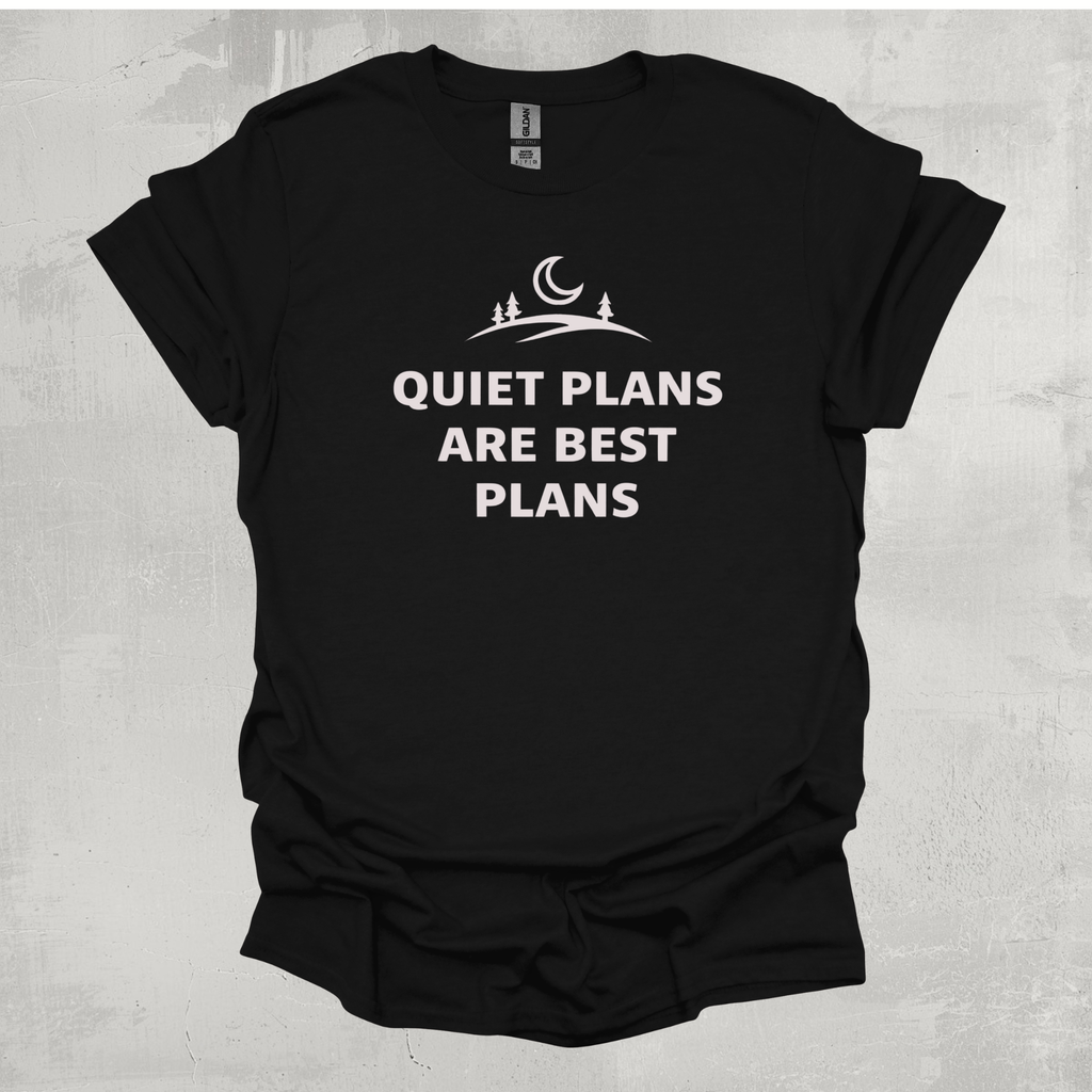 Quiet Plans Are Best Plans T-Shirt