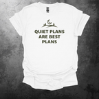 Quiet Plans Are Best Plans T-Shirt