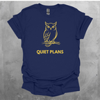 Owl Quiet Plans Graphic T-Shirt