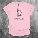 Owl Quiet Plans Graphic T-Shirt
