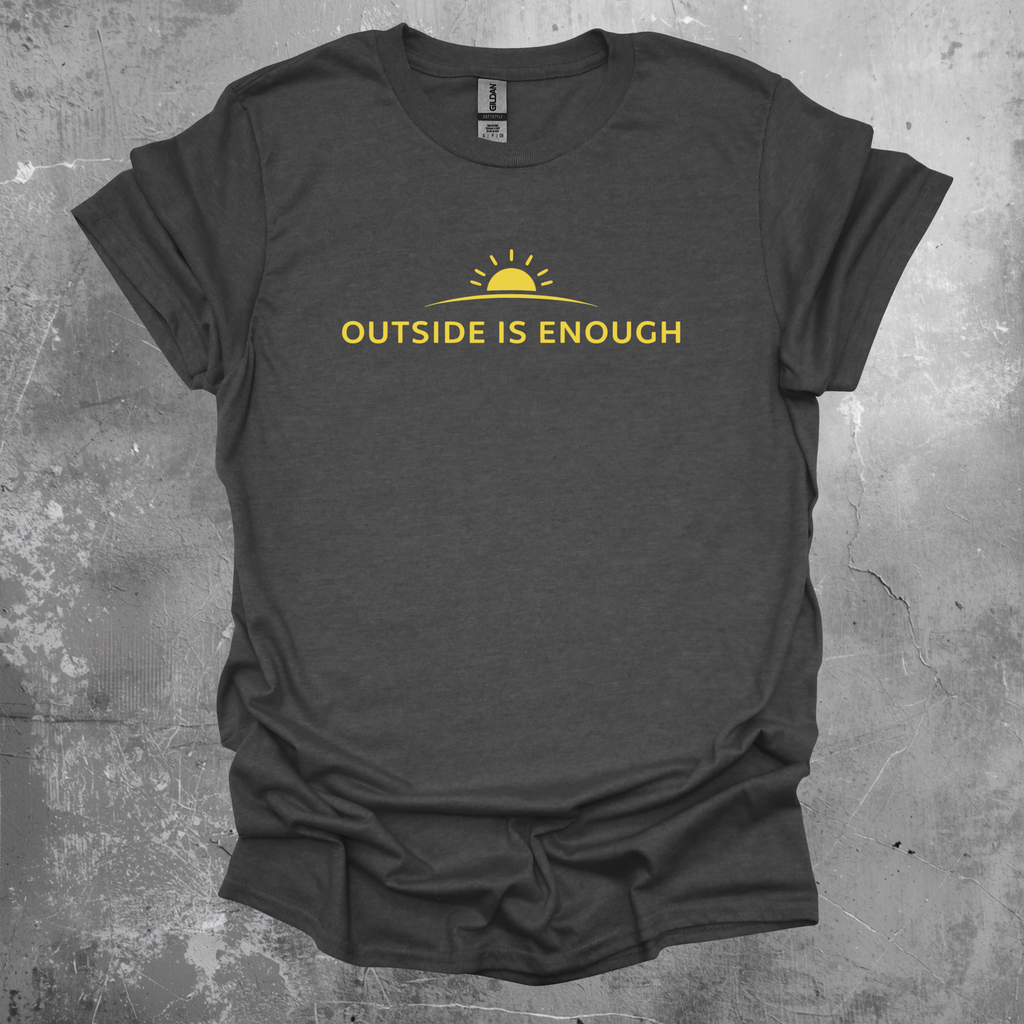 Outside Is Enough Graphic T-Shirt