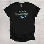 Outside Feels Better T-Shirt