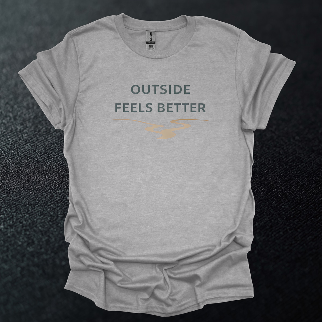 Outside Feels Better T-Shirt