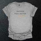 Outside Feels Better T-Shirt