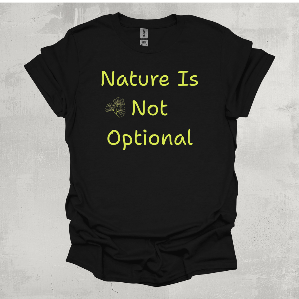 Nature Is Not Optional Graphic T-Shirt