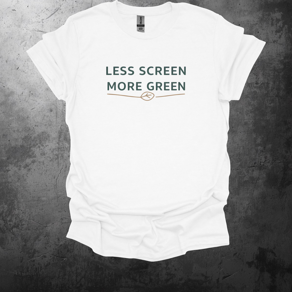 Less Screen More Green T-Shirt