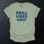 Krill Vibes Only Graphic T-Shirt