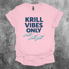 Krill Vibes Only Graphic T-Shirt