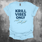 Krill Vibes Only Graphic T-Shirt