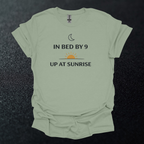 In Bed By 9 Up At Sunrise T-Shirt