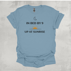In Bed By 9 Up At Sunrise T-Shirt