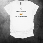 In Bed By 9 Up At Sunrise T-Shirt