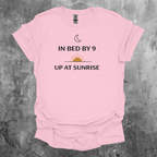 In Bed By 9 Up At Sunrise T-Shirt