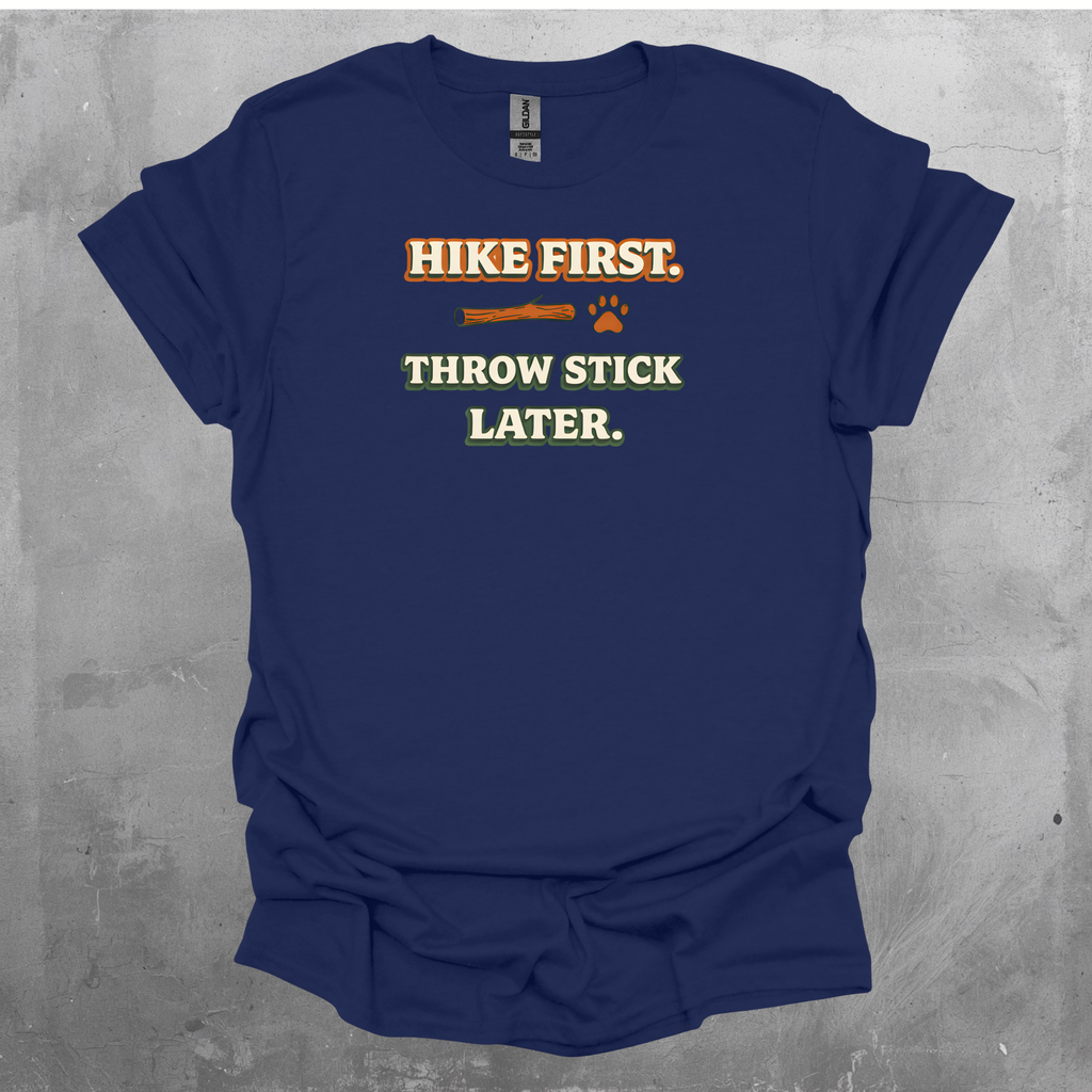 Hike First Throw Stick Later Graphic T-Shirt