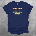 Hike First Throw Stick Later Graphic T-Shirt