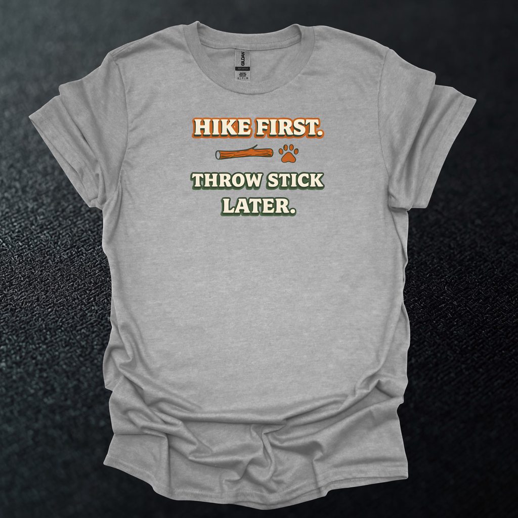 Hike First Throw Stick Later Graphic T-Shirt