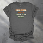 Hike First Throw Stick Later Graphic T-Shirt