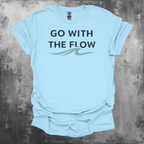Go With The Flow T-Shirt