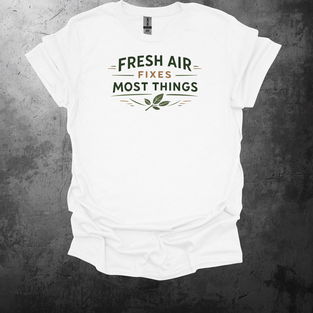 Fresh Air Fixes Most Things T-Shirt