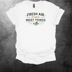 Fresh Air Fixes Most Things T-Shirt