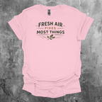 Fresh Air Fixes Most Things T-Shirt