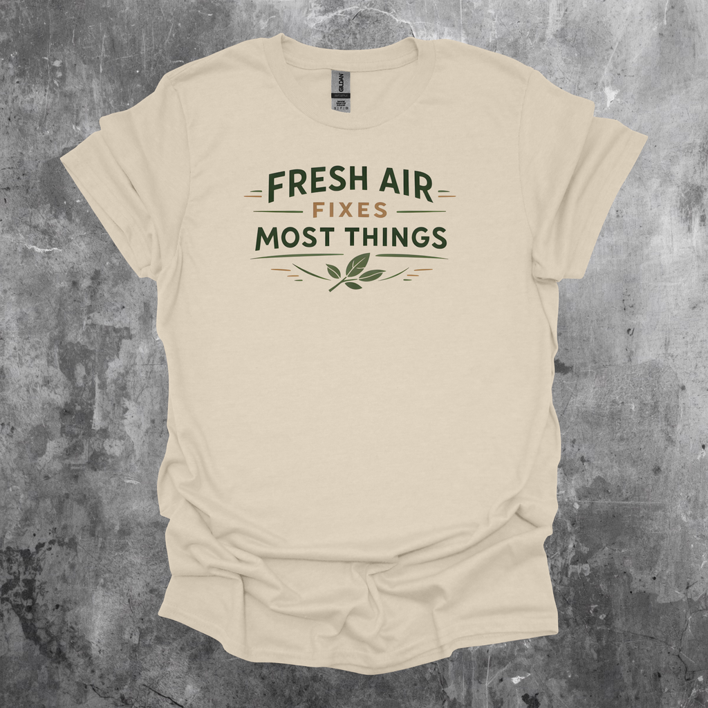 Fresh Air Fixes Most Things T-Shirt