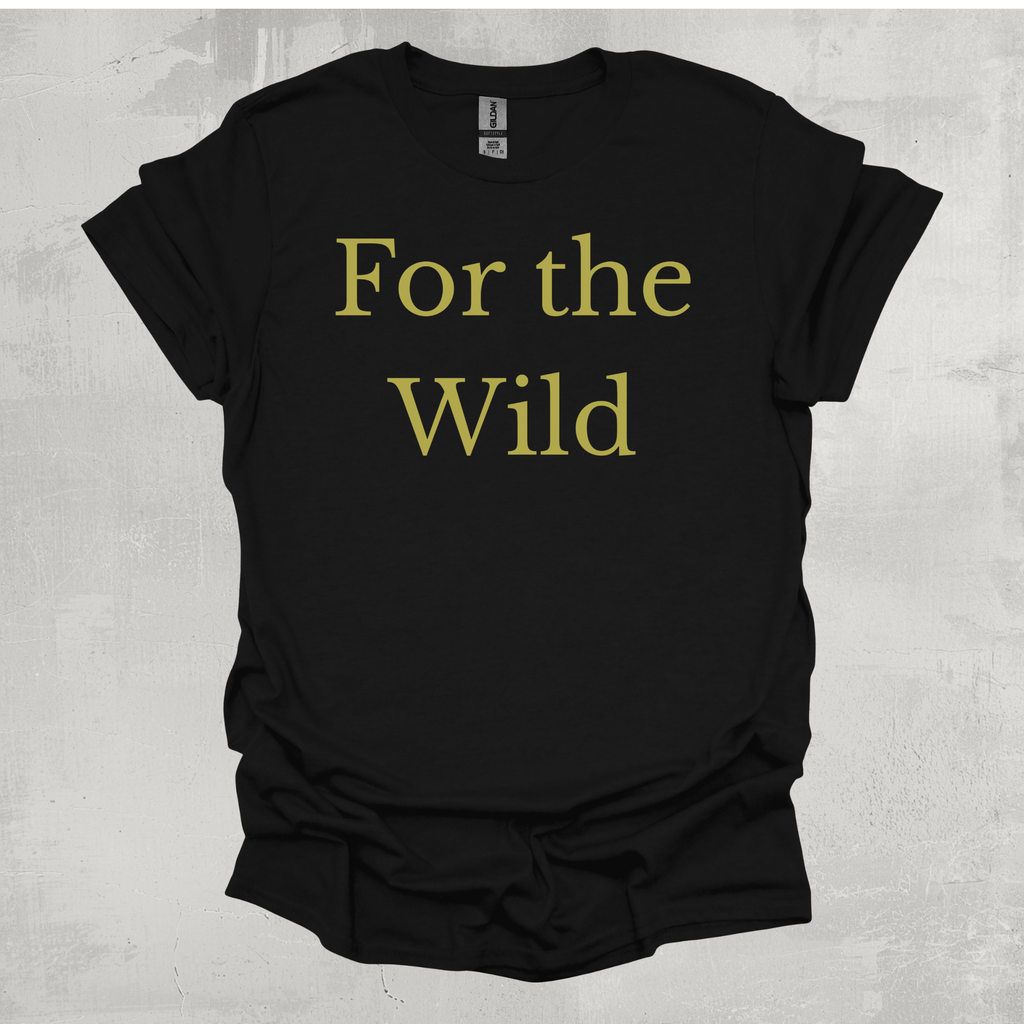 For The Wild T-Shirt