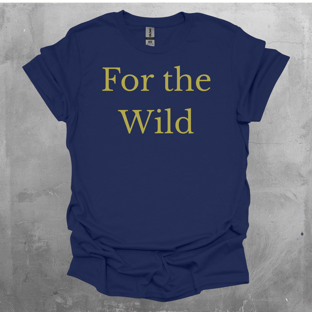 For The Wild T-Shirt