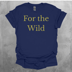 For The Wild T-Shirt