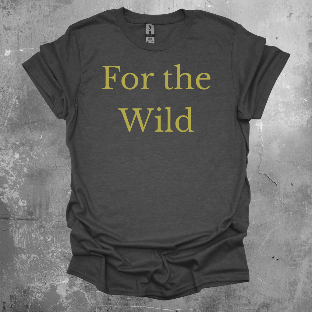 For The Wild T-Shirt