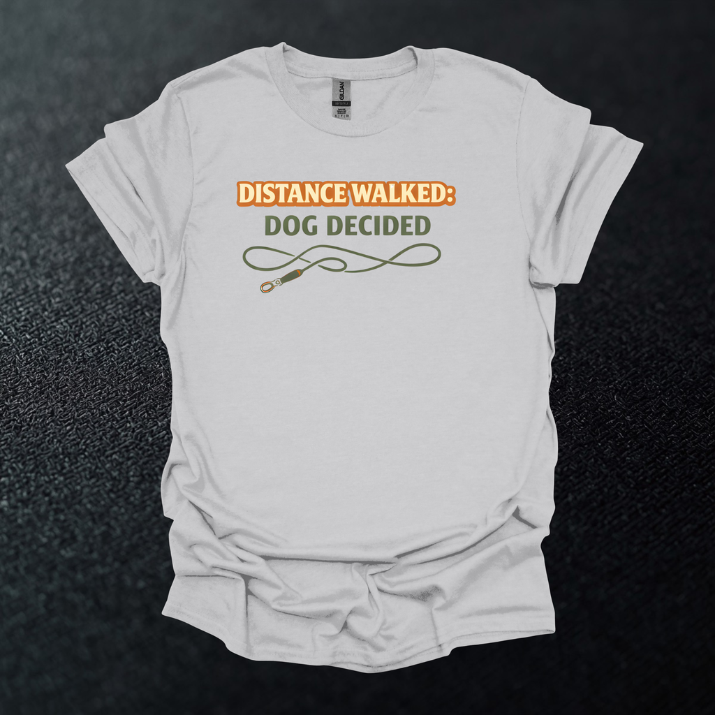 Distance Walked Dog Decided Graphic T-Shirt