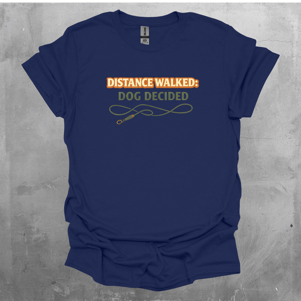 Distance Walked Dog Decided Graphic T-Shirt