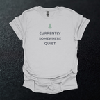 Currently Somewhere Quiet Graphic T-Shirt