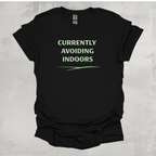 Currently Avoiding Indoors Graphic T-Shirt