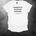Currently Avoiding Indoors Graphic T-Shirt