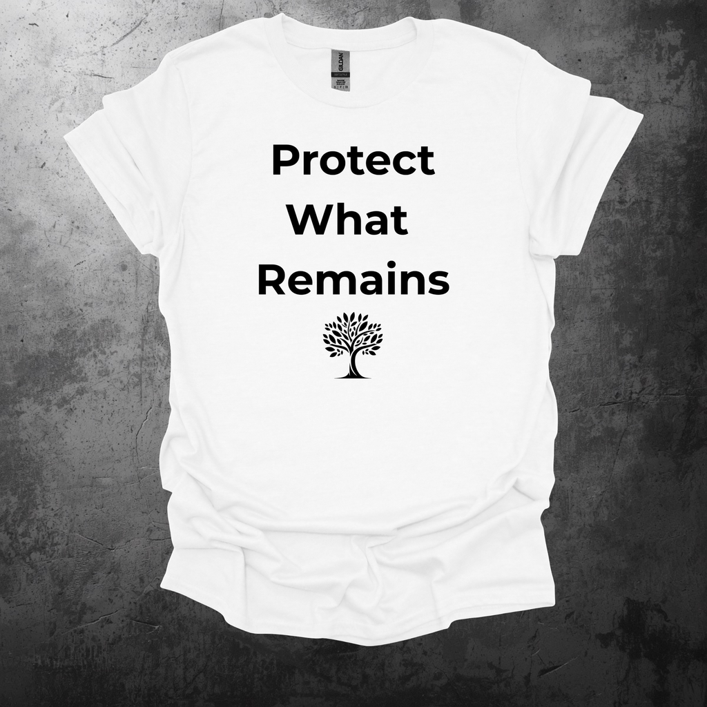 Protect What Remains T-Shirt