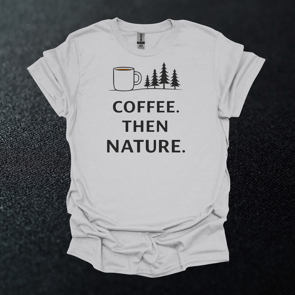 Coffee Then Nature Graphic T-Shirt