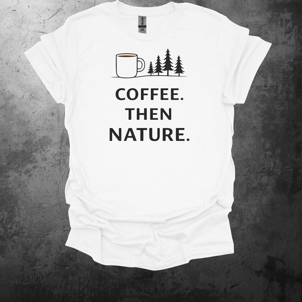 Coffee Then Nature Graphic T-Shirt