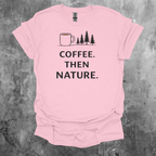 Coffee Then Nature Graphic T-Shirt