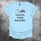 Coffee Then Nature Graphic T-Shirt